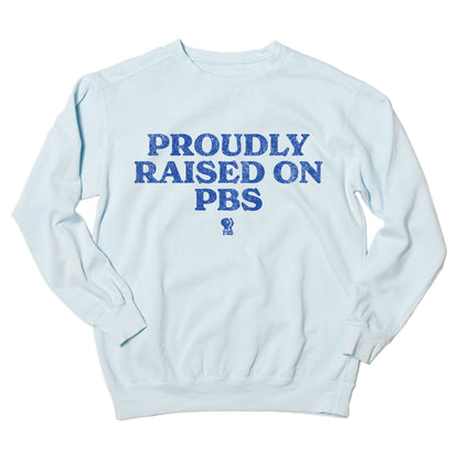 Proudly Raised on PBS Garment-Dyed Crewneck Sweatshirt