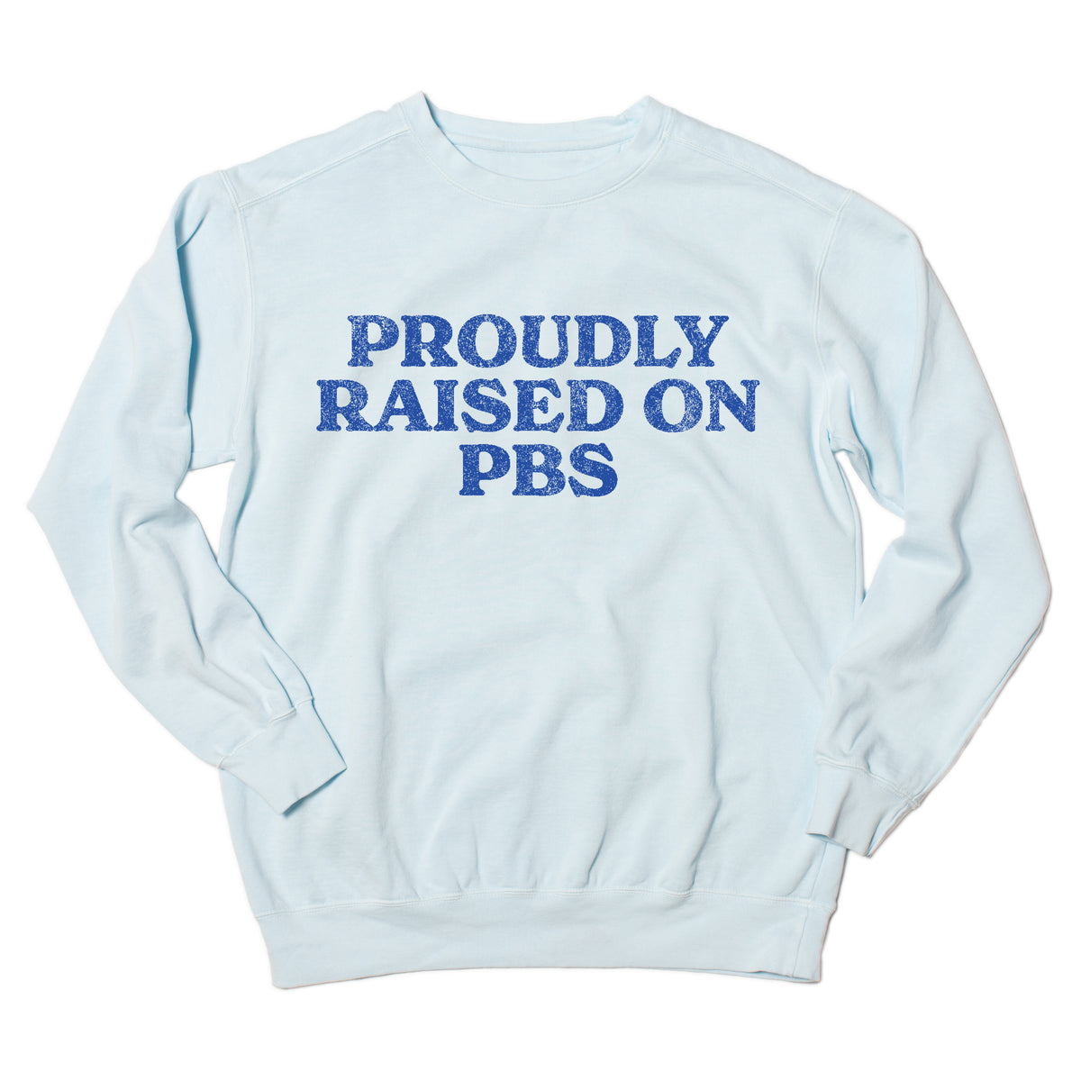 Proudly Raised on PBS Garment-Dyed Crewneck Sweatshirt