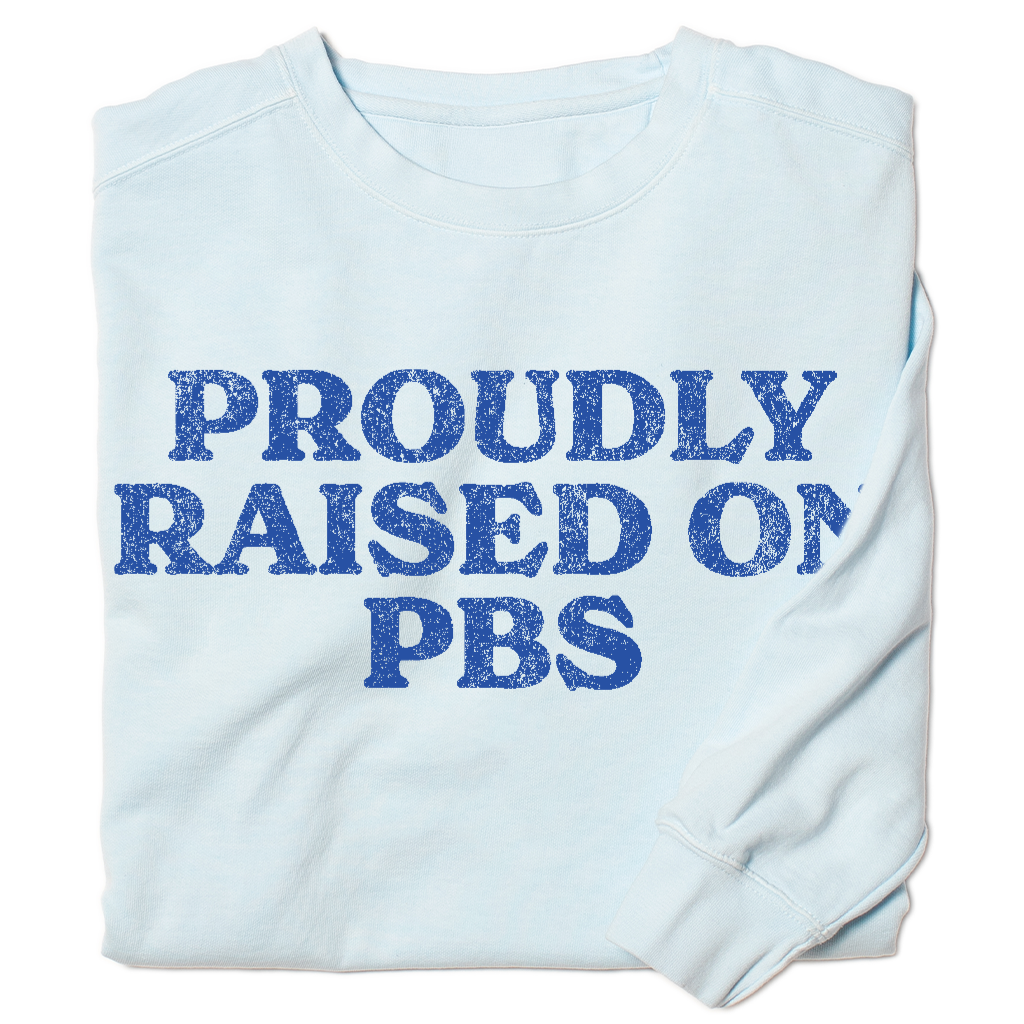 Proudly Raised on PBS Garment-Dyed Crewneck Sweatshirt