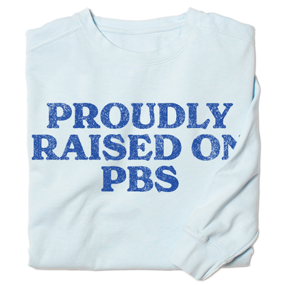 Proudly Raised on PBS Garment-Dyed Crewneck Sweatshirt