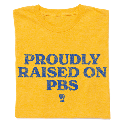 Proudly Raised on PBS Shirt