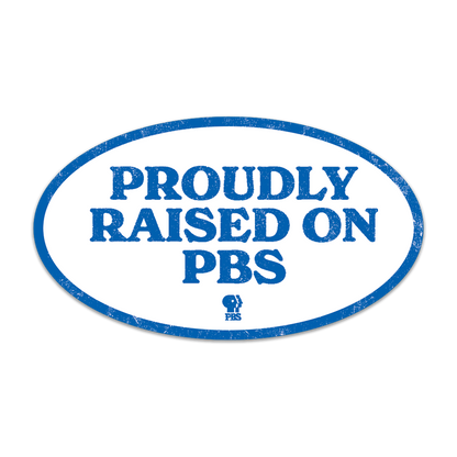 Proudly Raised on PBS Sticker