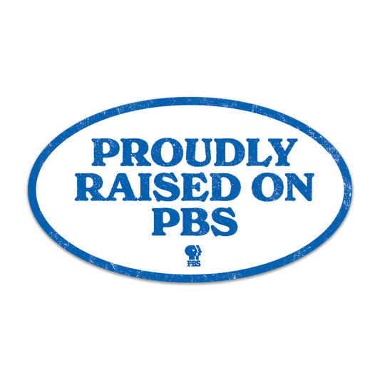 Proudly Raised on PBS Sticker