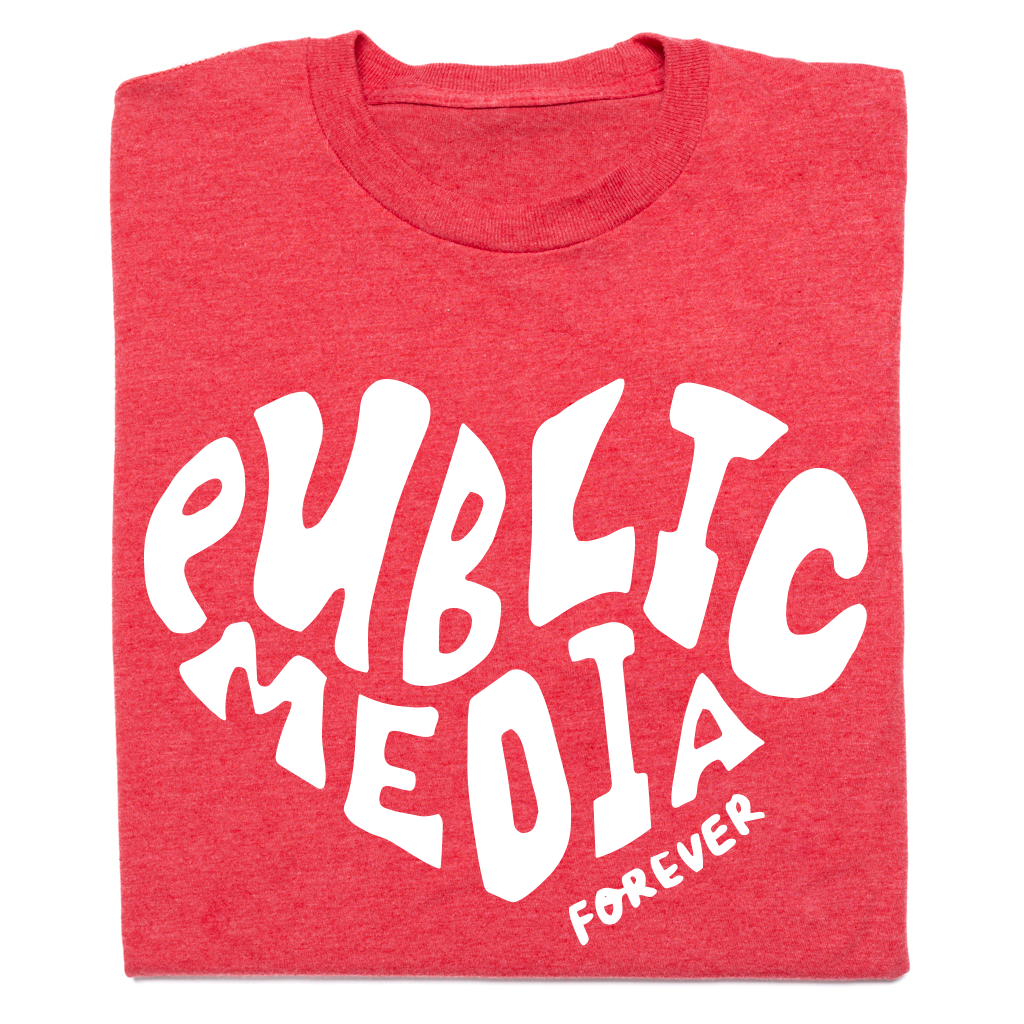 Public Media Forever Heart Text Shirt