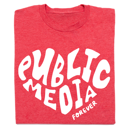 Public Media Forever Heart Text Shirt