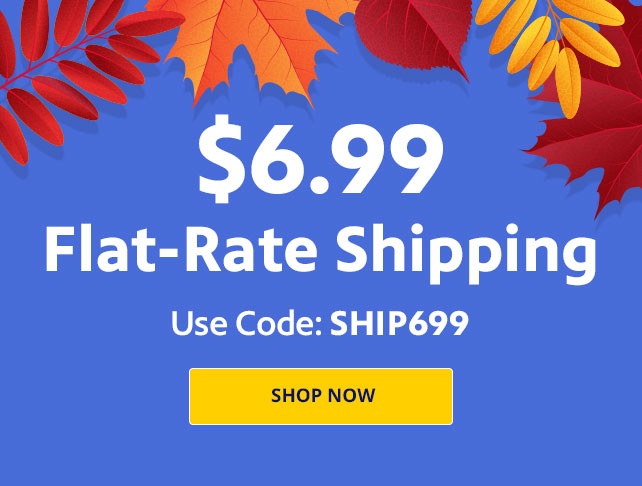 $6.99 Flat-Rate Shipping on any order. Use code SHIP699. Ends 9/25/23.
