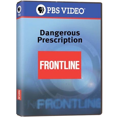 FRONTLINE: Dangerous Prescription DVD - AV Item