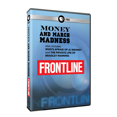 FRONTLINE: Money and March Madness, Who's Afraid of Al Weiwei, The Private Life of Bradley Manning DVD