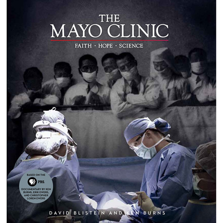 Ken Burns: The Mayo Clinic: Faith, Hope and Science (Hardcover)