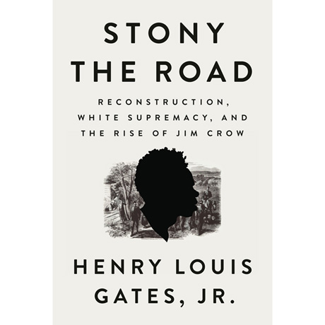 Stony the Road: Reconstruction, White Supremacy, and the Rise of Jim Crow (Hardcover)