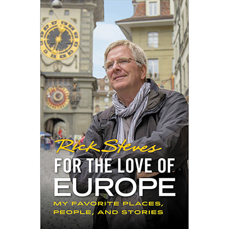 Rick Steves: For the Love of Europe (Paperback)