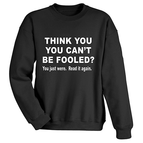 Think You Can’t Be Fooled T-Shirt or Sweatshirt | Shop.PBS.org