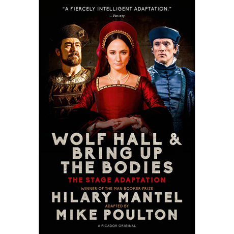 Wolf Hall & Bring Up the Bodies: The Stage Adaptation (Paperback)