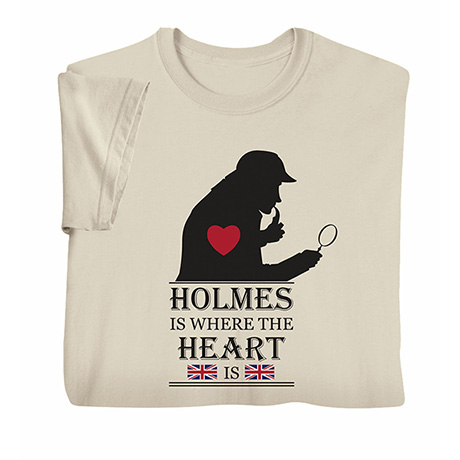 Holmes Is Where the Heart Is Shirts