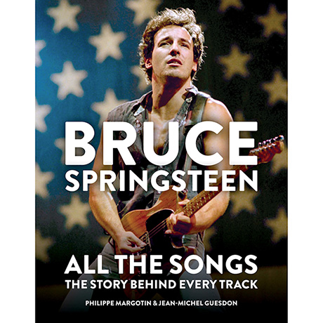 Bruce Springsteen: All the Songs Hardcover Book