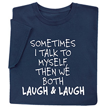 Product Image for Sometimes I Talk to Myself T-Shirt or Sweatshirt