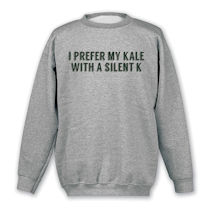 Alternate Image 2 for 'I Prefer My Kale with a Silent K' - Ale Beer T-Shirt or Sweatshirt