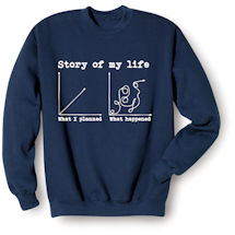 Alternate Image 1 for Story of My Life Graph T-Shirt or Sweatshirt - What I Planned vs. What Happened