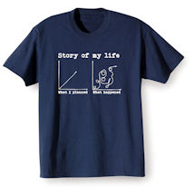 Alternate Image 2 for Story of My Life Graph T-Shirt or Sweatshirt - What I Planned vs. What Happened