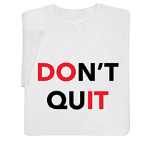 Product Image for DO IT Don’t Quit T-Shirt or Sweatshirt