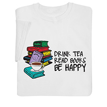 Product Image for Drink Tea, Read Books, Be Happy T-Shirt or Sweatshirt
