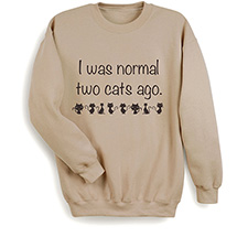 Alternate Image 2 for Normal Two Cats Ago T-Shirt or Sweatshirt
