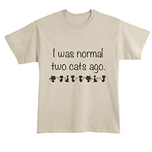Alternate Image 1 for Normal Two Cats Ago T-Shirt or Sweatshirt