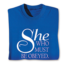 Product Image for She Who Must Be Obeyed T-Shirt or Sweatshirt