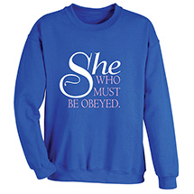 Alternate Image 2 for She Who Must Be Obeyed T-Shirt or Sweatshirt