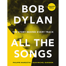 Bob Dylan: All the Songs (Hardcover)