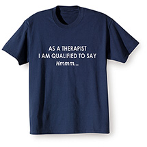 Alternate Image 1 for Qualified to Say Hmmm… T-Shirt or Sweatshirt