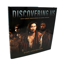 Alternate Image 1 for Discovering Us: Fifty Great Discoveries in Human Origins (Hardcover)