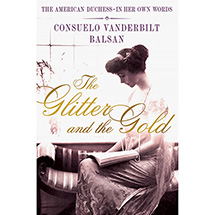 The Glitter and the Gold: The American Duchess in her Own Words (Hardcover)