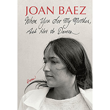 (Signed) Joan Baez: When You See My Mother, Ask Her to Dance (Hardcover)