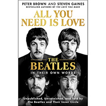 All You Need is Love An Oral History of the Beatles Book