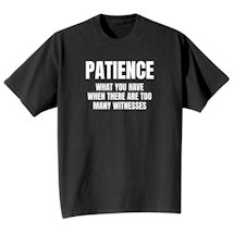 Alternate Image 2 for Patience T-Shirt or Sweatshirt