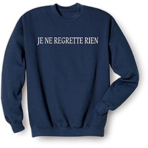 Alternate Image 2 for Je Ne Regrette Rien T-Shirt or Sweatshirt